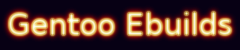 Gentoo Ebuilds